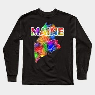 Colorful mandala art map of Maine with text in multicolor pattern Long Sleeve T-Shirt